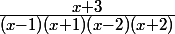 \Large \frac{x+3}{(x-1)(x+1)(x-2)(x+2)}